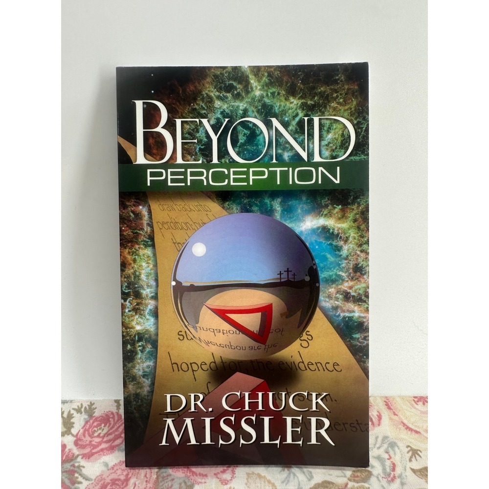 Beyond Perception Dr Chuck Missler Paperback 2016 Physics Biblical Science Book